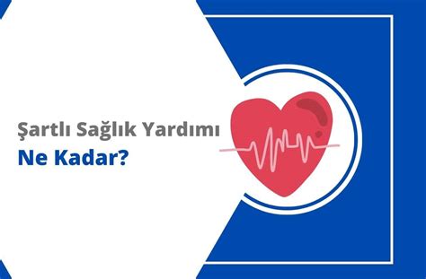 Şartlı Sağlık Yardımı Başvuru Süreci